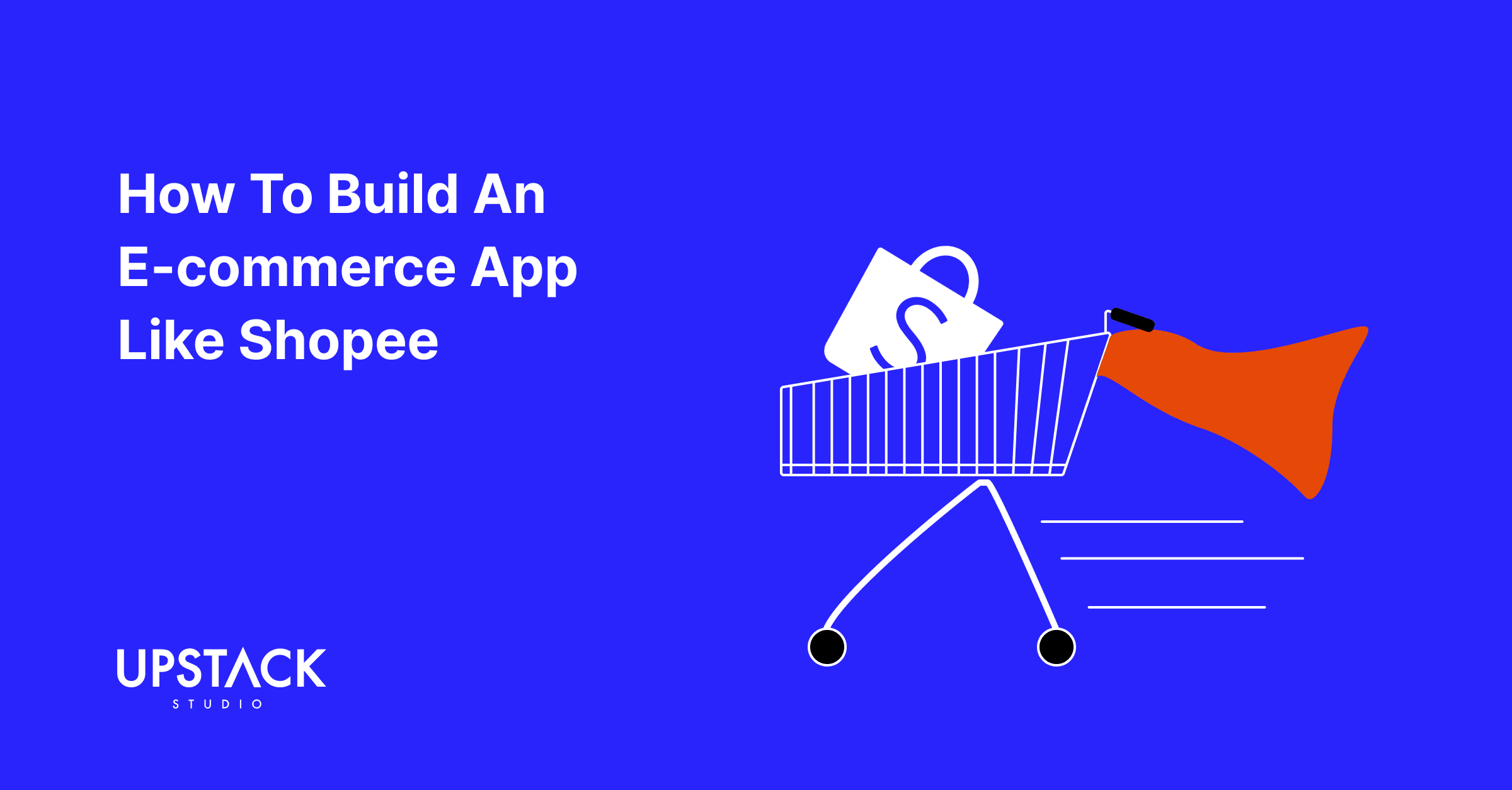 How To Build An E-commerce App Like Shopee