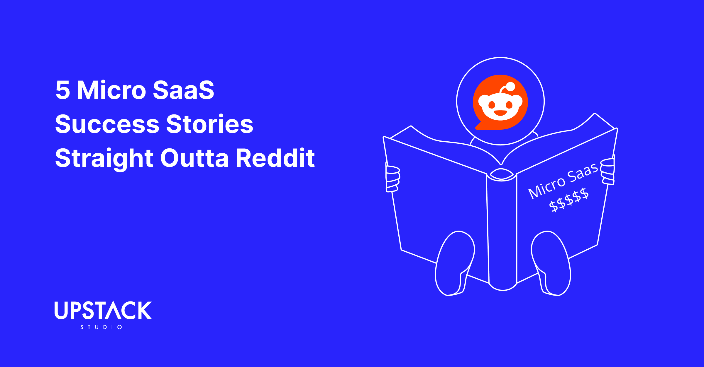 6 Micro SaaS Success Stories Straight Outta Reddit!