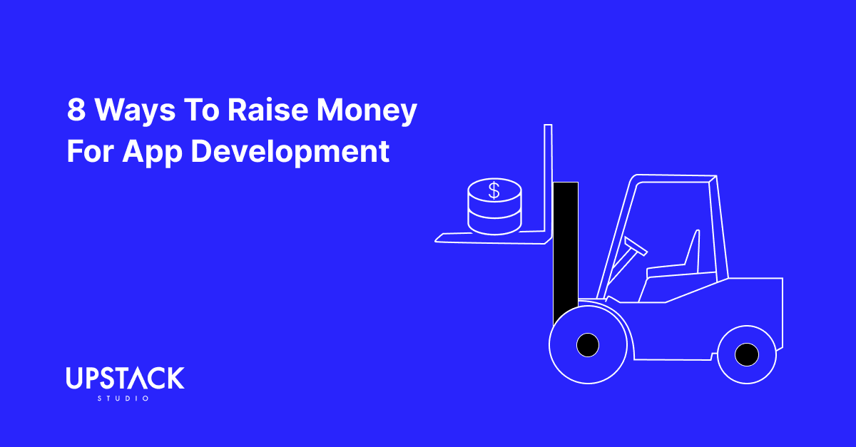 8 Ways To Raise Money For App Development