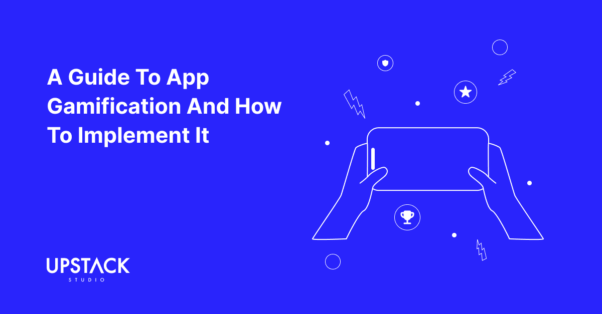 A Guide To App Gamification And How To Implement It